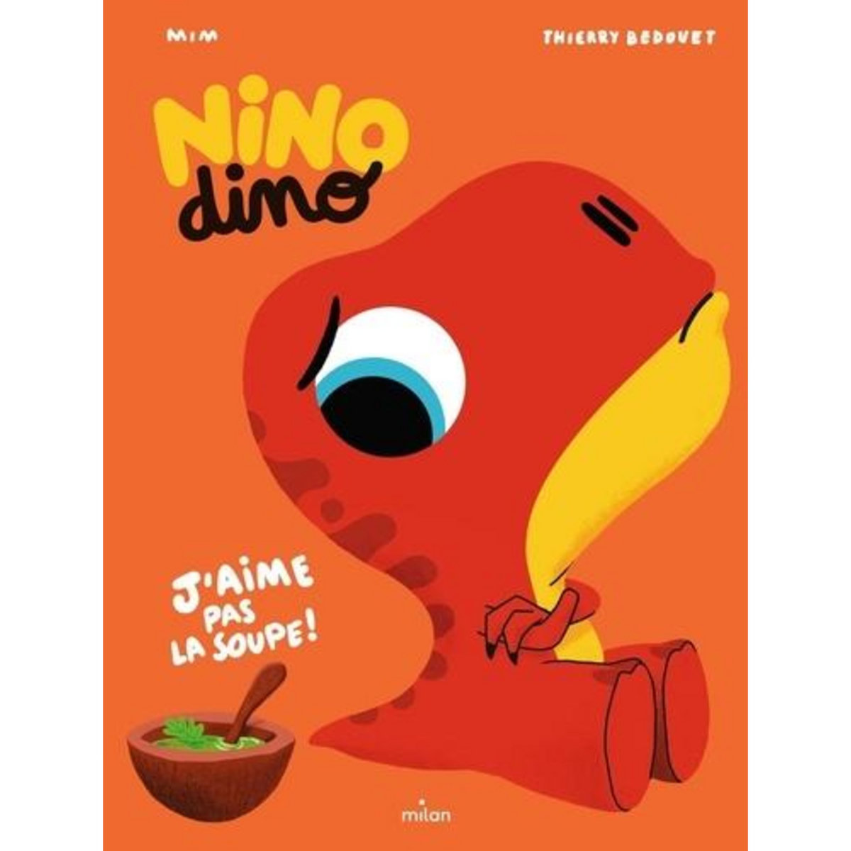 NINO DINO : J'AIME PAS LA SOUPE !, Mim