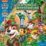 PAW PATROL LA PAT'PATROUILLE - JUNGLE PUPS MISSION JUNGLE : LA JUNGLE MYSTERIEUSE, Nickelodeon