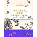 DIEU, DARWIN, TOUT ET N'IMPORTE QUOI. HISTOIRES NATURELLES, Despret Vinciane