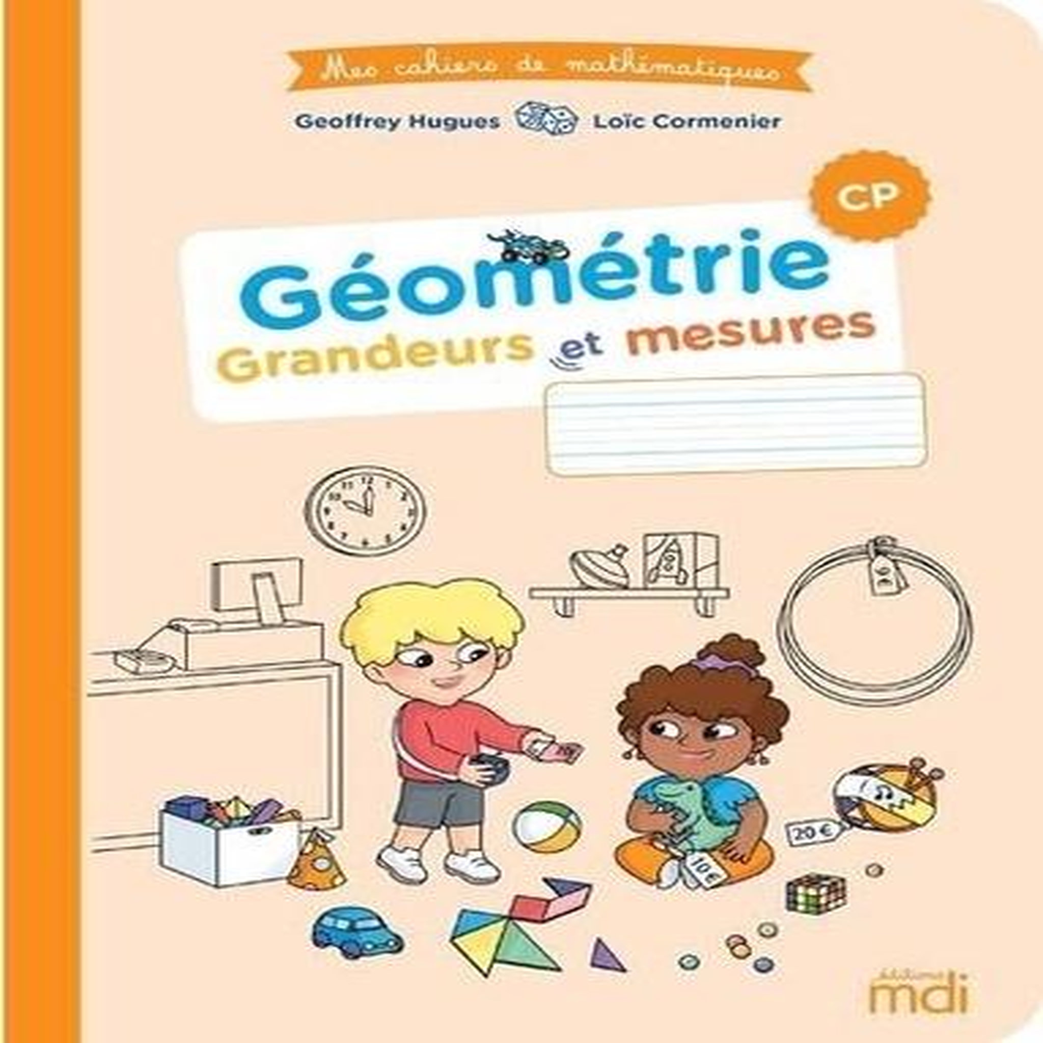 MES CAHIERS DE MATHS - GEOMETRIE CP - CAHIER, Cormenier Loïc