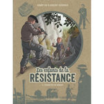 LES ENFANTS DE LA RESISTANCE TOME 8 : COMBATTRE OU MOURIR, Dugomier Vincent