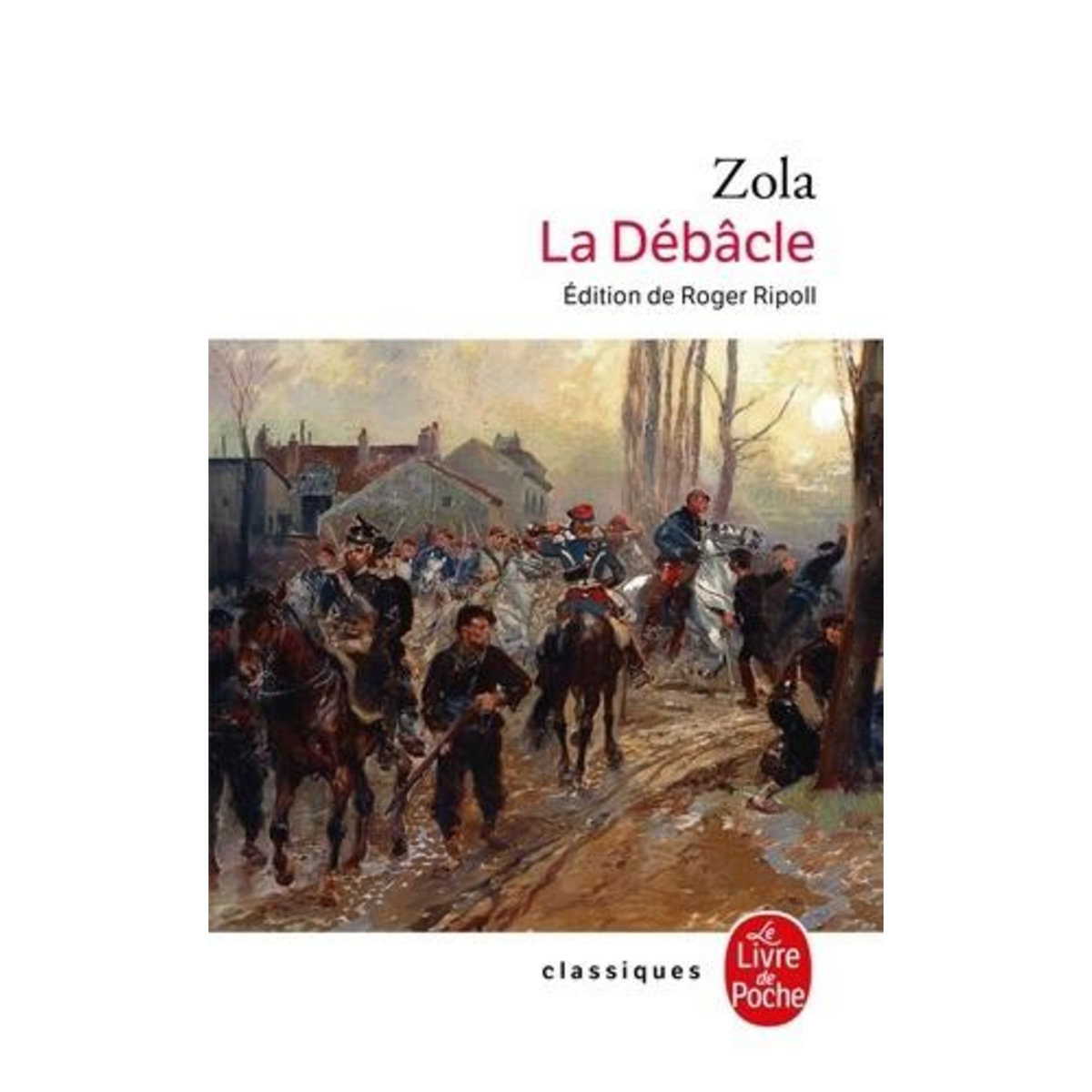 LES ROUGON-MACQUART TOME 19 : LA DEBACLE, Zola Emile