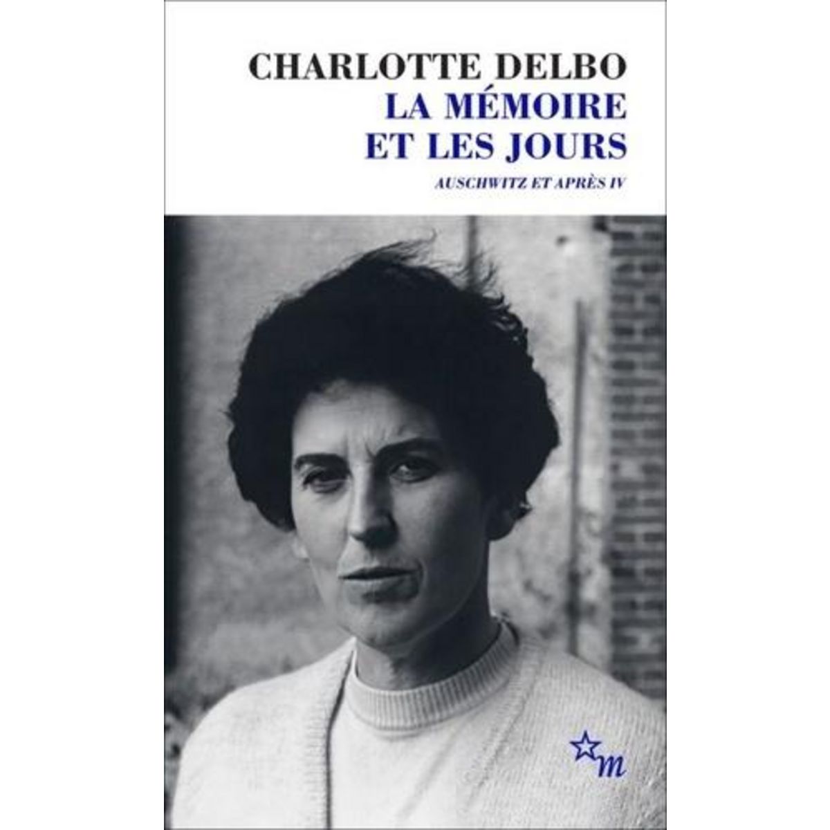 AUSCHWITZ ET APRES TOME 4 : LA MEMOIRE ET LES JOURS, Delbo Charlotte