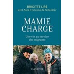 MAMIE CHARGE. UNE VIE AU SERVICE DES MIGRANTS, Lips Brigitte