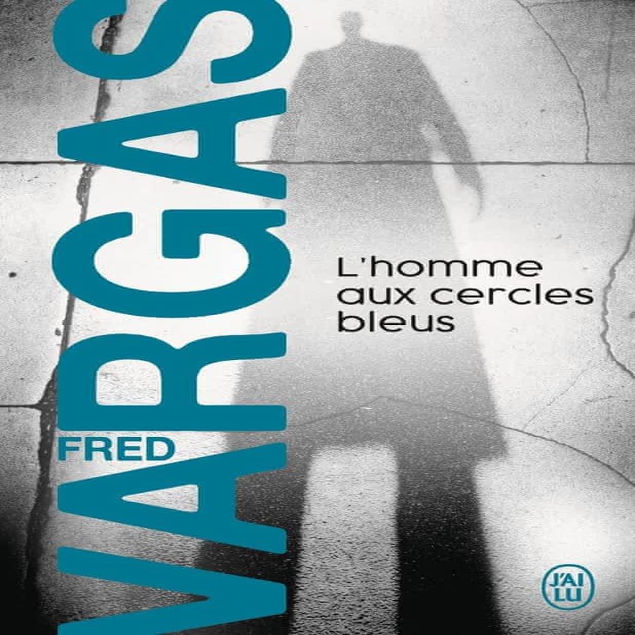 UNE ENQUETE DU COMMISSAIRE ADAMSBERG : L'HOMME AUX CERCLES BLEUS, Vargas Fred