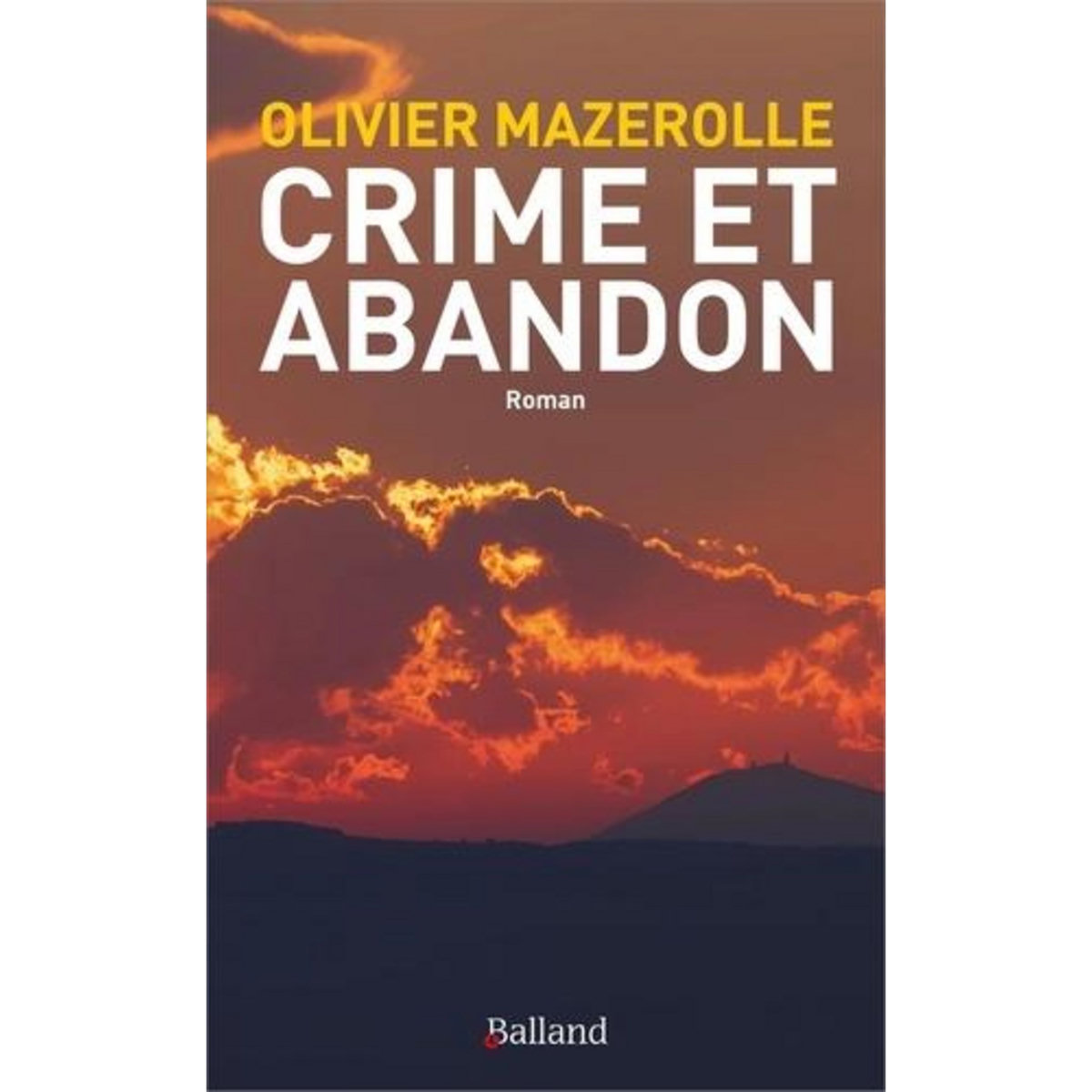CRIME ET ABANDON, Mazerolle Olivier