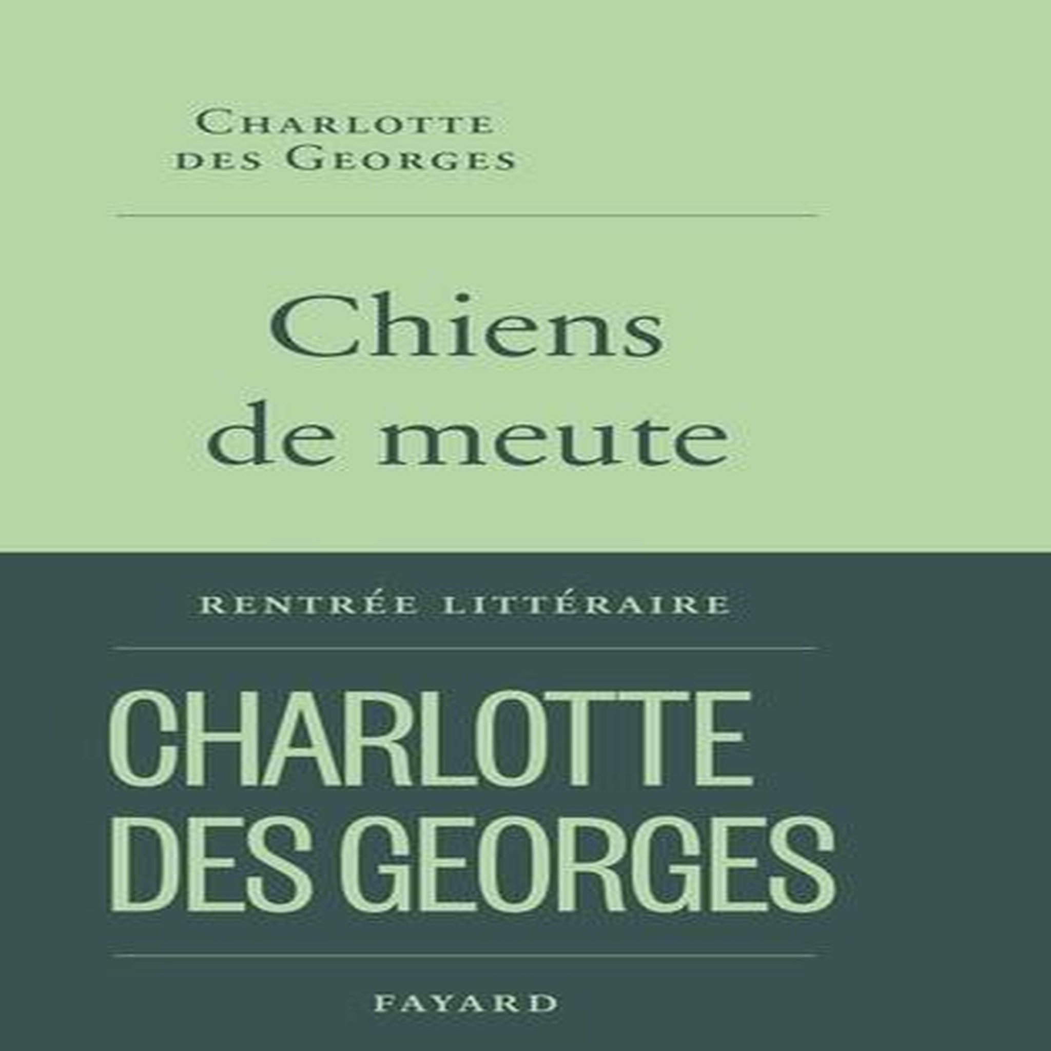 CHIENS DE MEUTE, Des Georges Charlotte