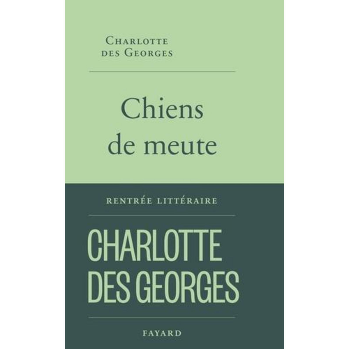 CHIENS DE MEUTE, Des Georges Charlotte
