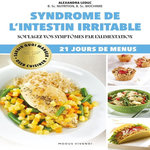 SYNDROME DE L'INTESTIN IRRITABLE. SOULAGEZ VOS SYMPTOMES PAR L'ALIMENTATION. 21 JOURS DE MENUS, Leduc Alexandra