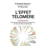 L'EFFET TELOMERE. UNE APPROCHE REVOLUTIONNAIRE POUR ALLONGER SA VIE ET RALENTIR LES EFFETS DU VIEILLISSEMENT, 2E EDITION, Blackburn Elizabeth