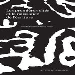 LES PREMIERES CITES ET LA NAISSANCE DE L'ECRITURE, Vernus Pascal