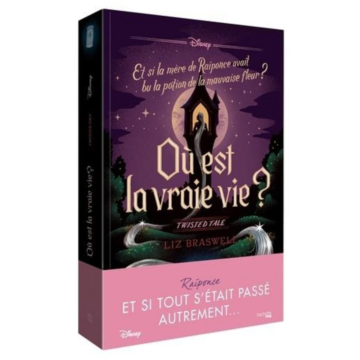 OU EST LA VRAIE VIE ? ET SI LA MERE DE RAIPONCE AVAIT BU LA POTION DE LA MAUVAISE FLEUR ?, Braswell Liz