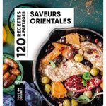SAVEURS ORIENTALES. 120 RECETTES A PARTAGER, Aït-Lachgar ALahcen