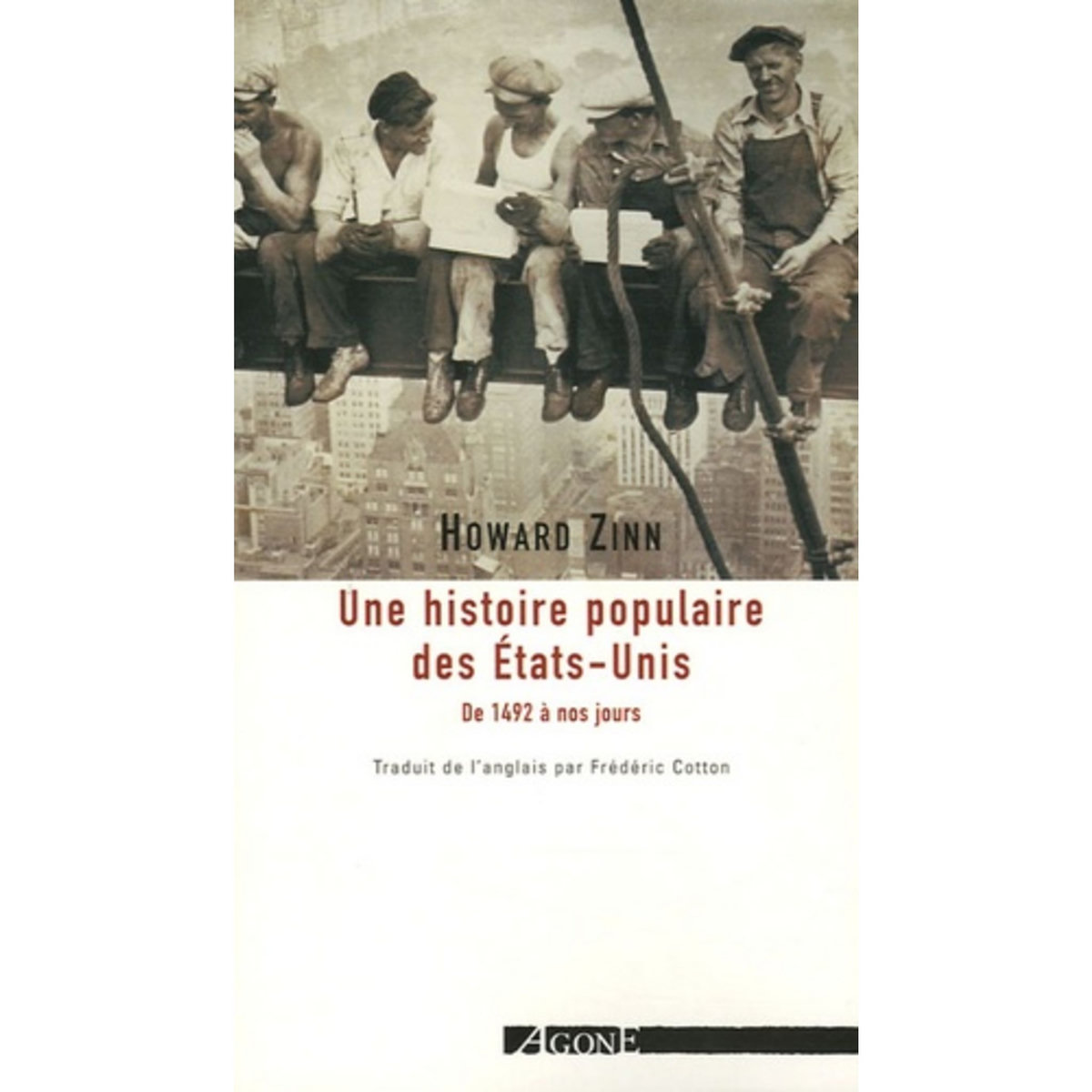 UNE HISTOIRE POPULAIRE DES ETATS-UNIS D'AMERIQUE. DE 1492 A NOS JOURS, Zinn Howard