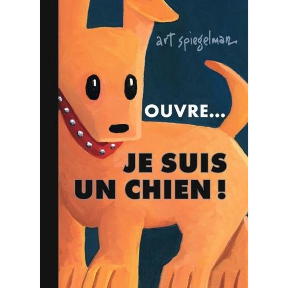 OUVRE... JE SUIS UN CHIEN !, Spiegelman Art
