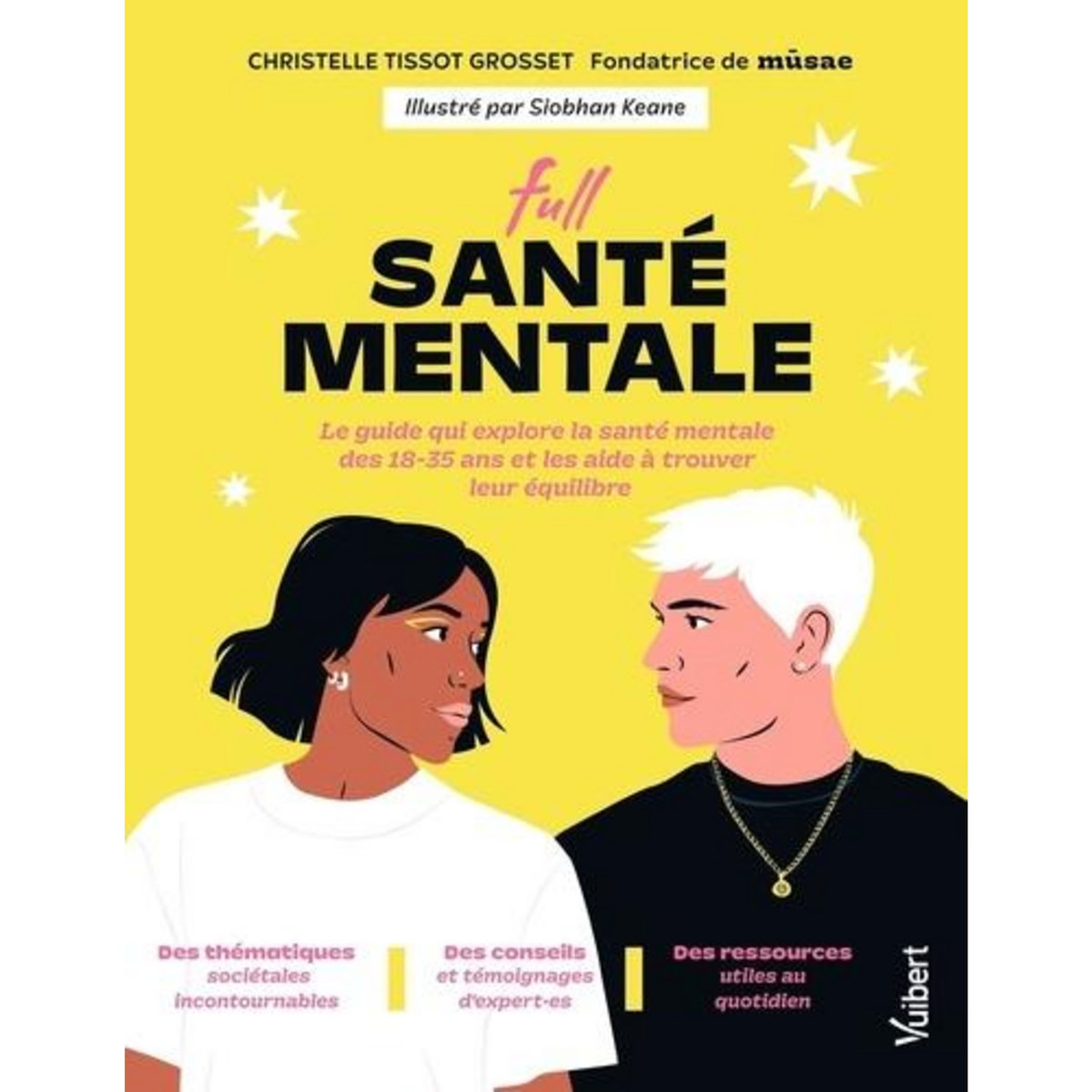 FULL SANTE MENTALE. LE GUIDE QUI EXPLORE LA SANTE MENTALE DES 18-35 ANS ET QUI LES AIDE A TROUVER LEUR EQUILIBRE, Tissot Grosset Christelle