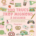 100 TRUCS TROP MIGNONS A DESSINER. DESSINS SIMPLES ET CAPTIVANTS POUR ENFANTS CREATIFS DES 8 ANS, Ford Mandy