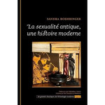 LA SEXUALITE ANTIQUE, UNE HISTOIRE MODERNE, Boehringer Sandra