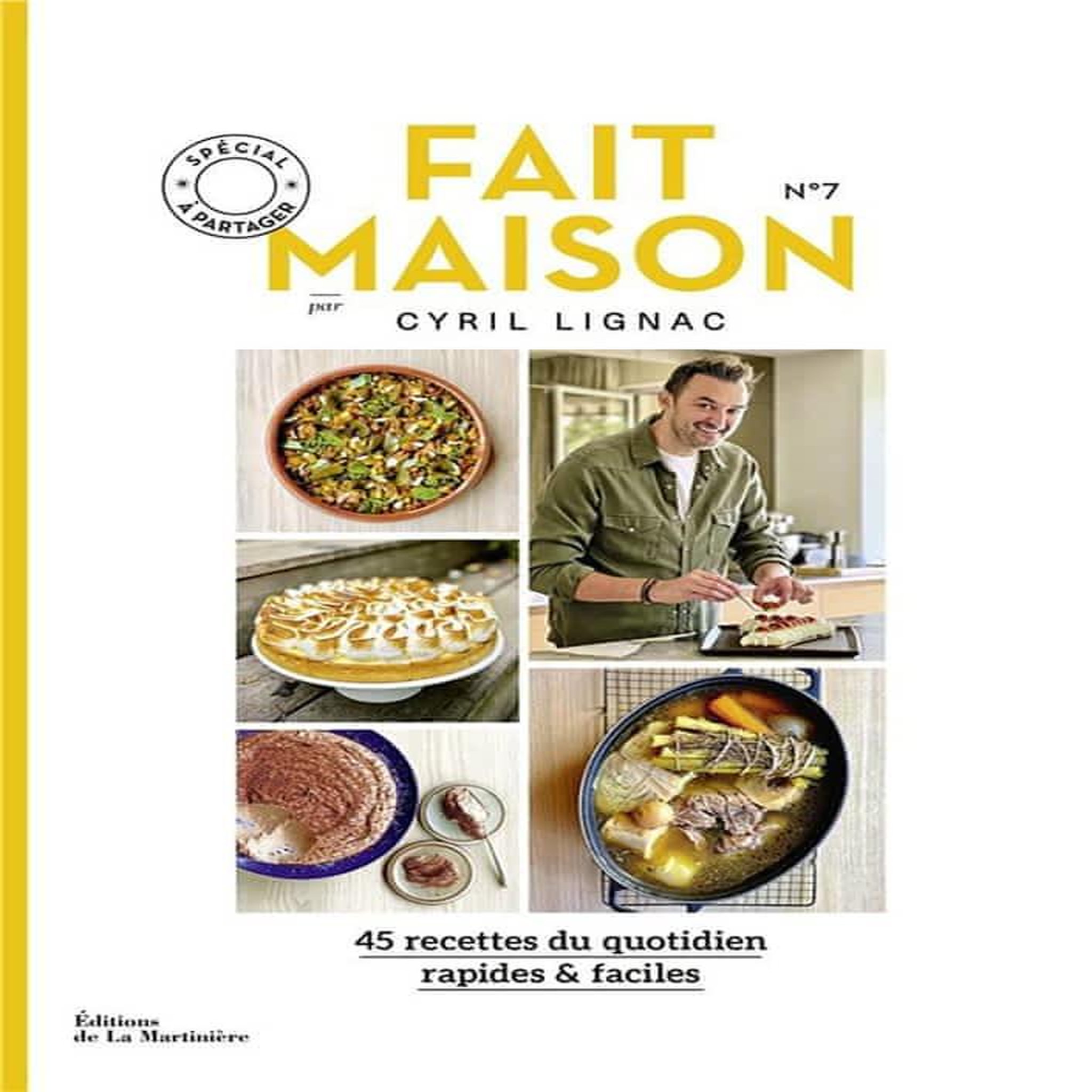 FAIT MAISON N° 7 SPECIAL A PARTAGER. 45 RECETTES RAPIDES & FACILES, Lignac Cyril