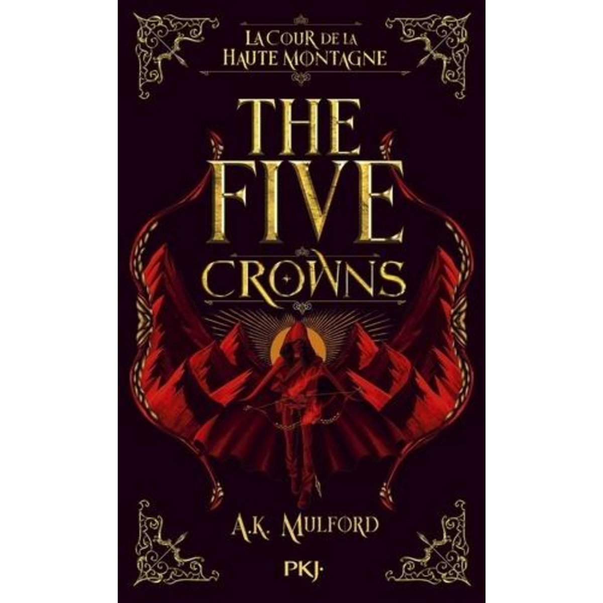 THE FIVE CROWNS TOME 1 : LA COUR DE LA HAUTE MONTAGNE, Mulford A.K.