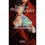 NOUS IRONS MIEUX DEMAIN, Rosnay Tatiana de