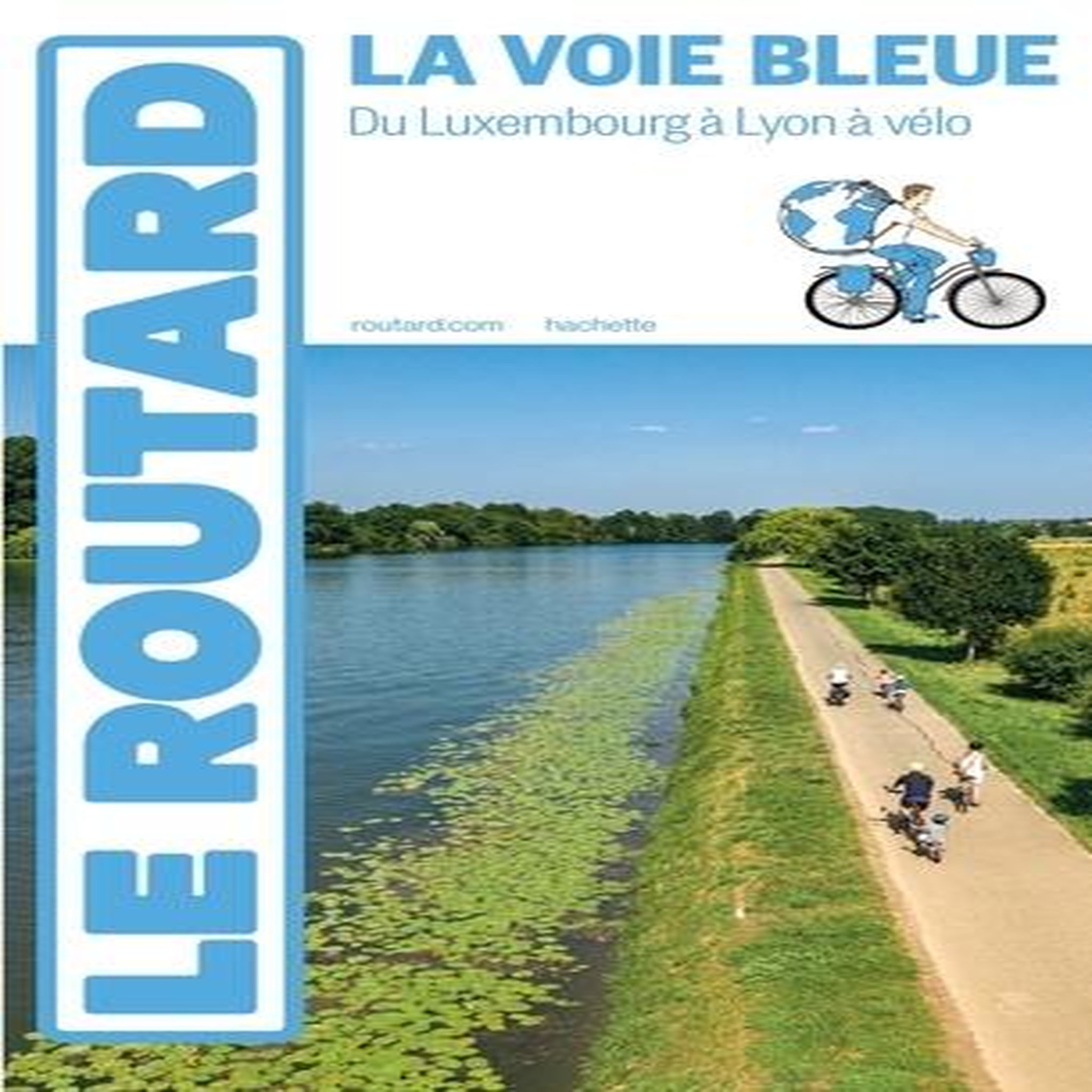 LA VOIE BLEUE. DU LUXEMBOURG A LYON A VELO, Le Routard