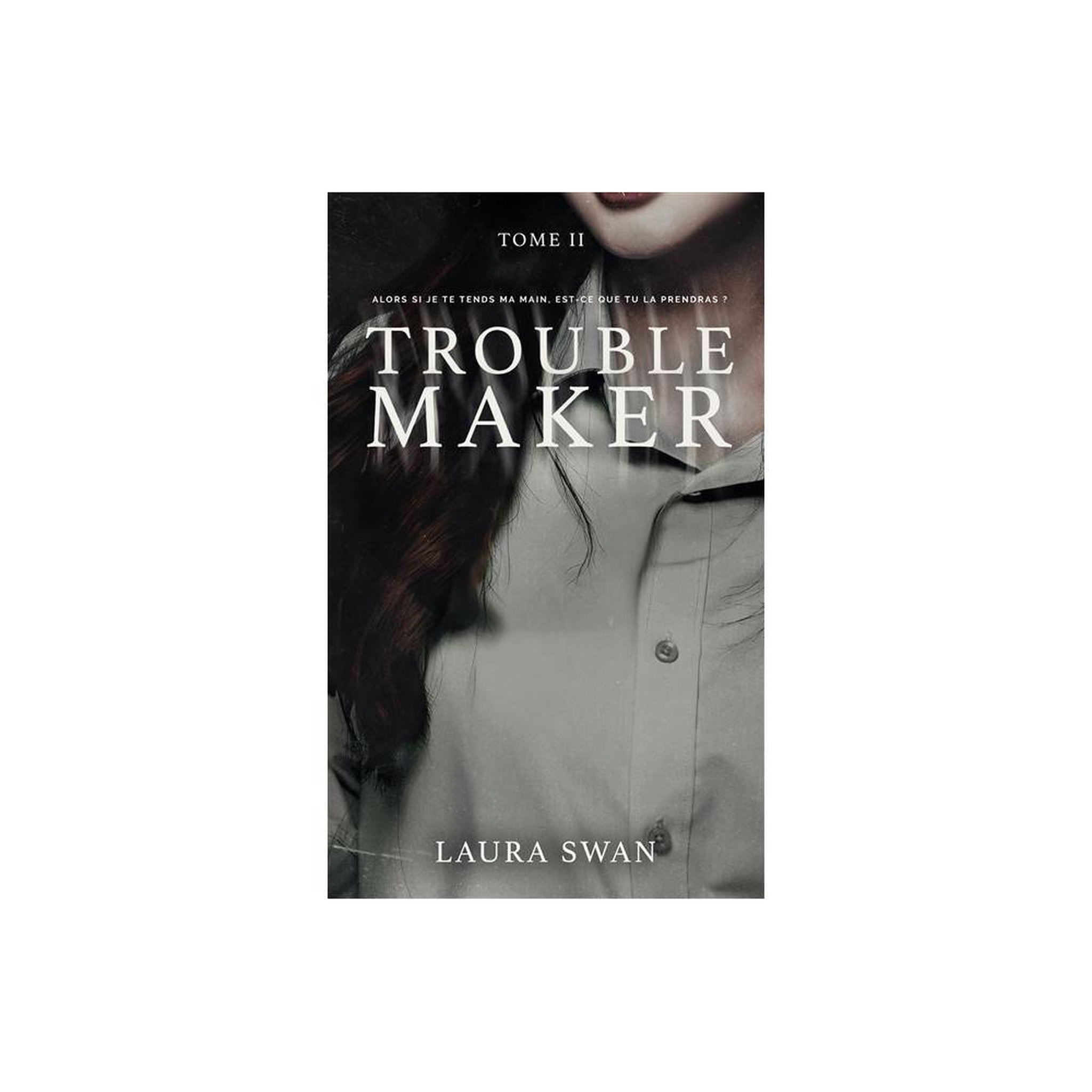 Livre trouble maker tome 2 laura swan, broché, 640 pages