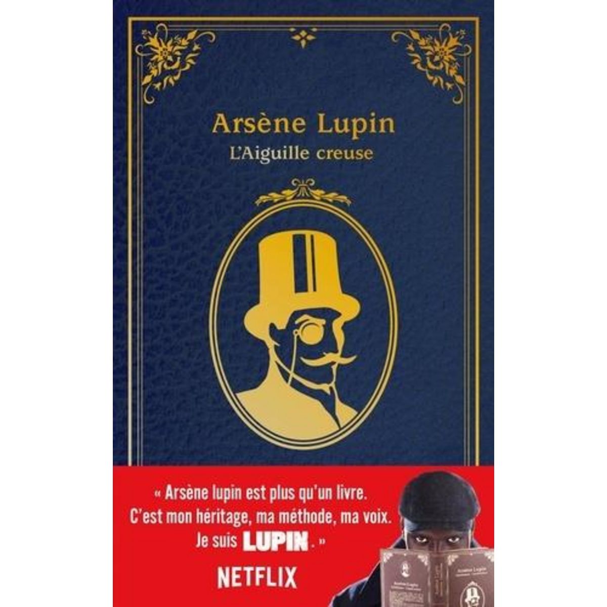 ARSENE LUPIN : L'AIGUILLE CREUSE, Leblanc Maurice