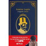ARSENE LUPIN : L'AIGUILLE CREUSE, Leblanc Maurice