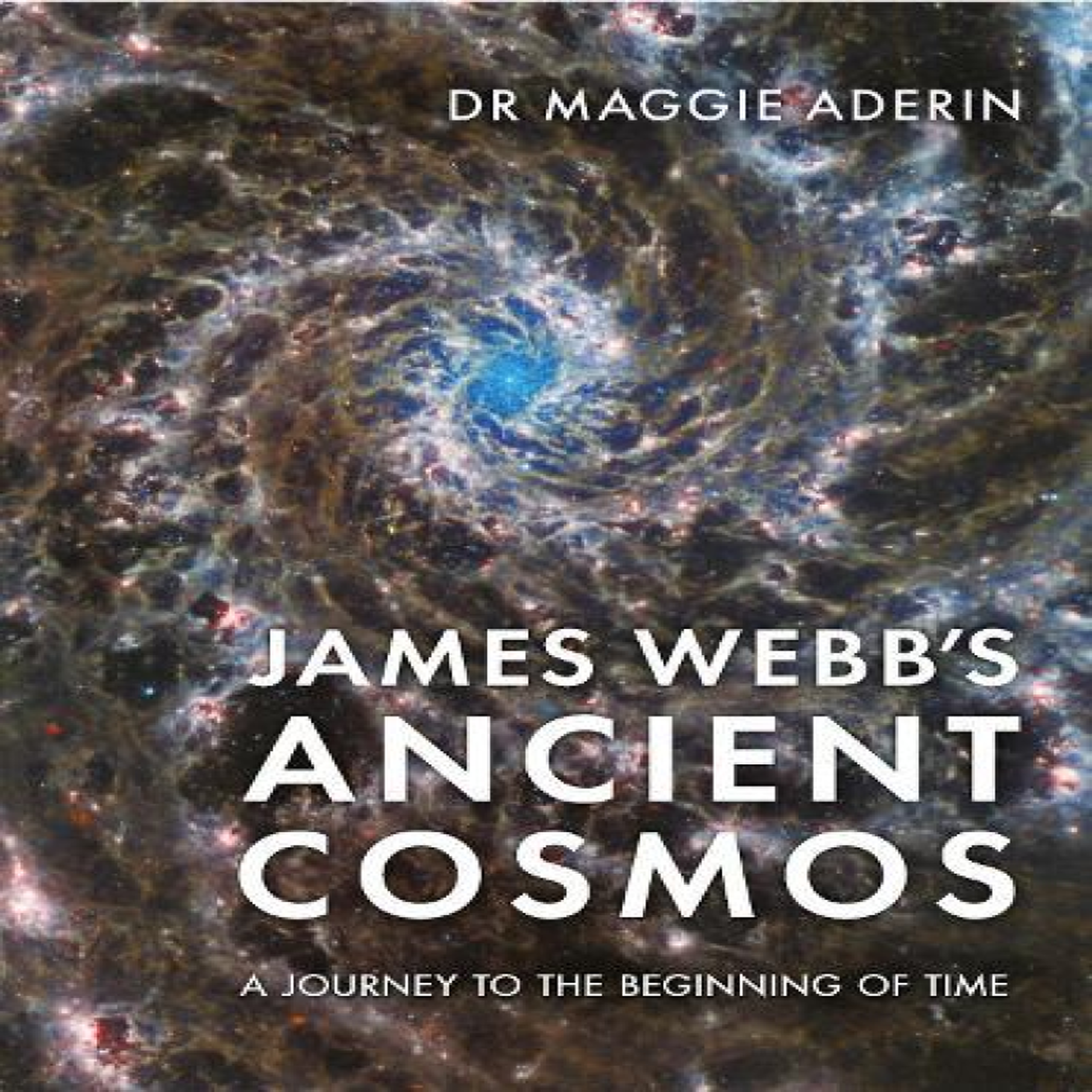 LIVRES James Webb's Ancient Cosmos : A Journey to the Beginning of Time