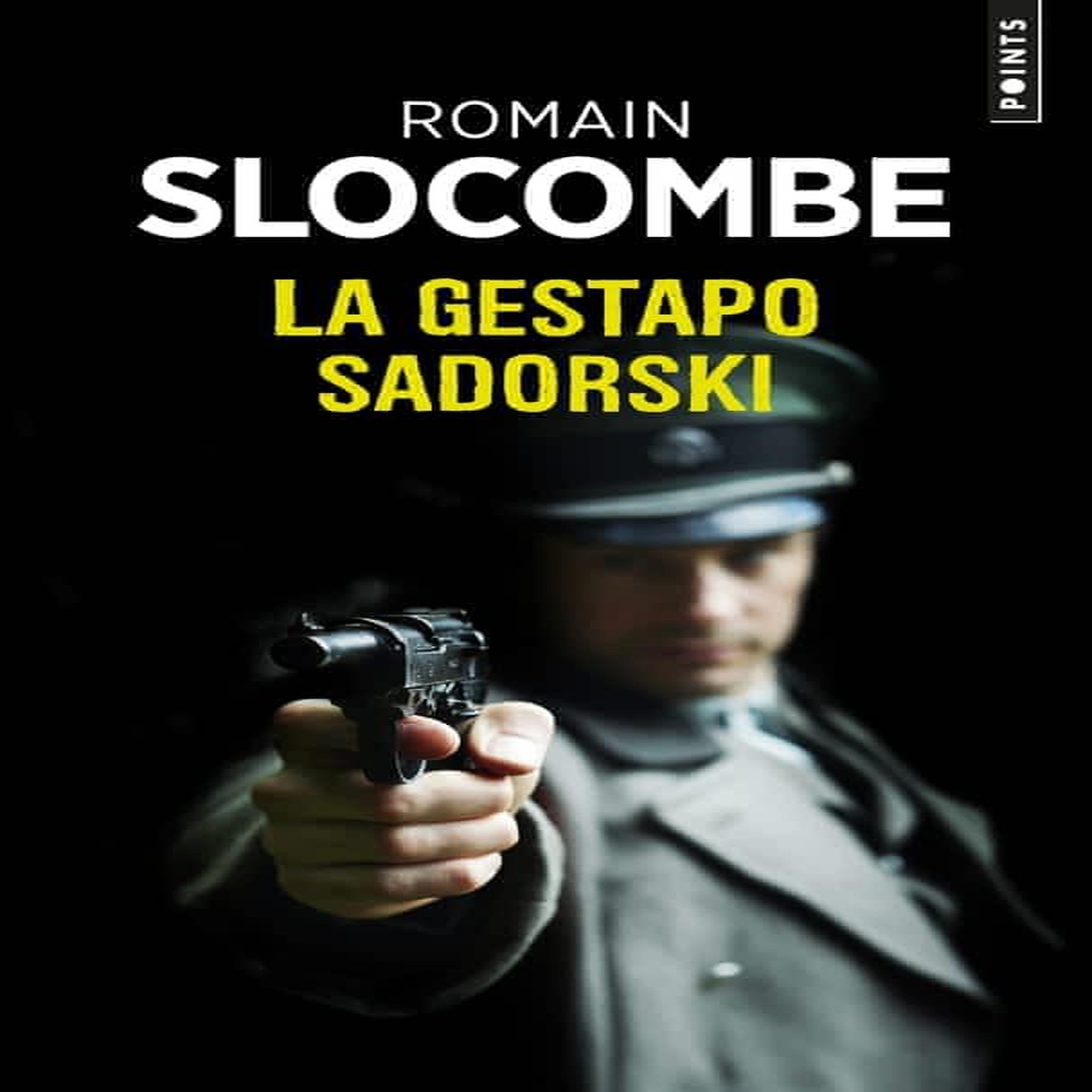 LA TRILOGIE DE LA GUERRE CIVILE : LA GESTAPO SADORSKI, Slocombe Romain