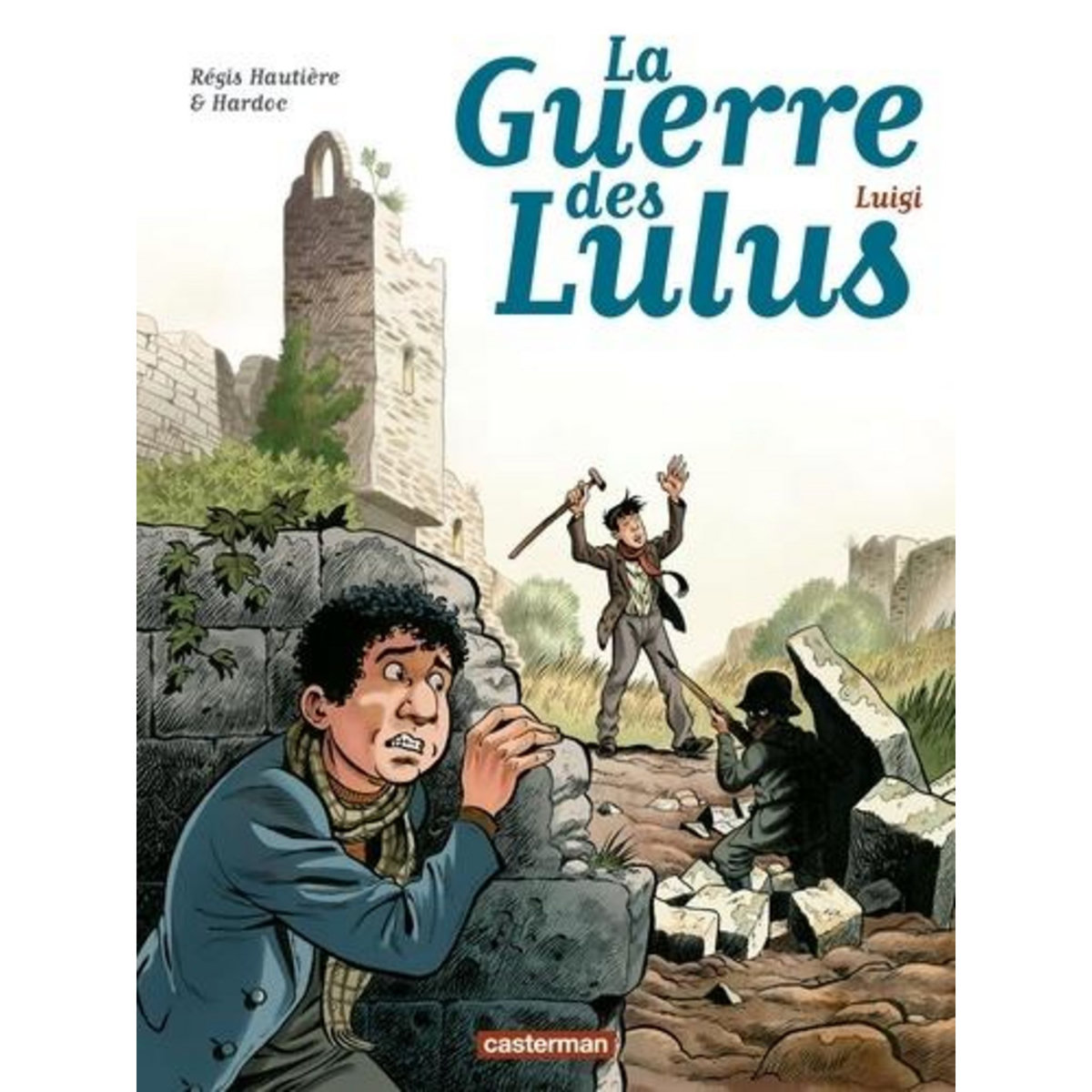 LA GUERRE DES LULUS TOME 7 : LUIGI, Hautière Régis