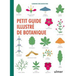 PETIT GUIDE ILLUSTRE DE BOTANIQUE, Décarpentrie Corinne