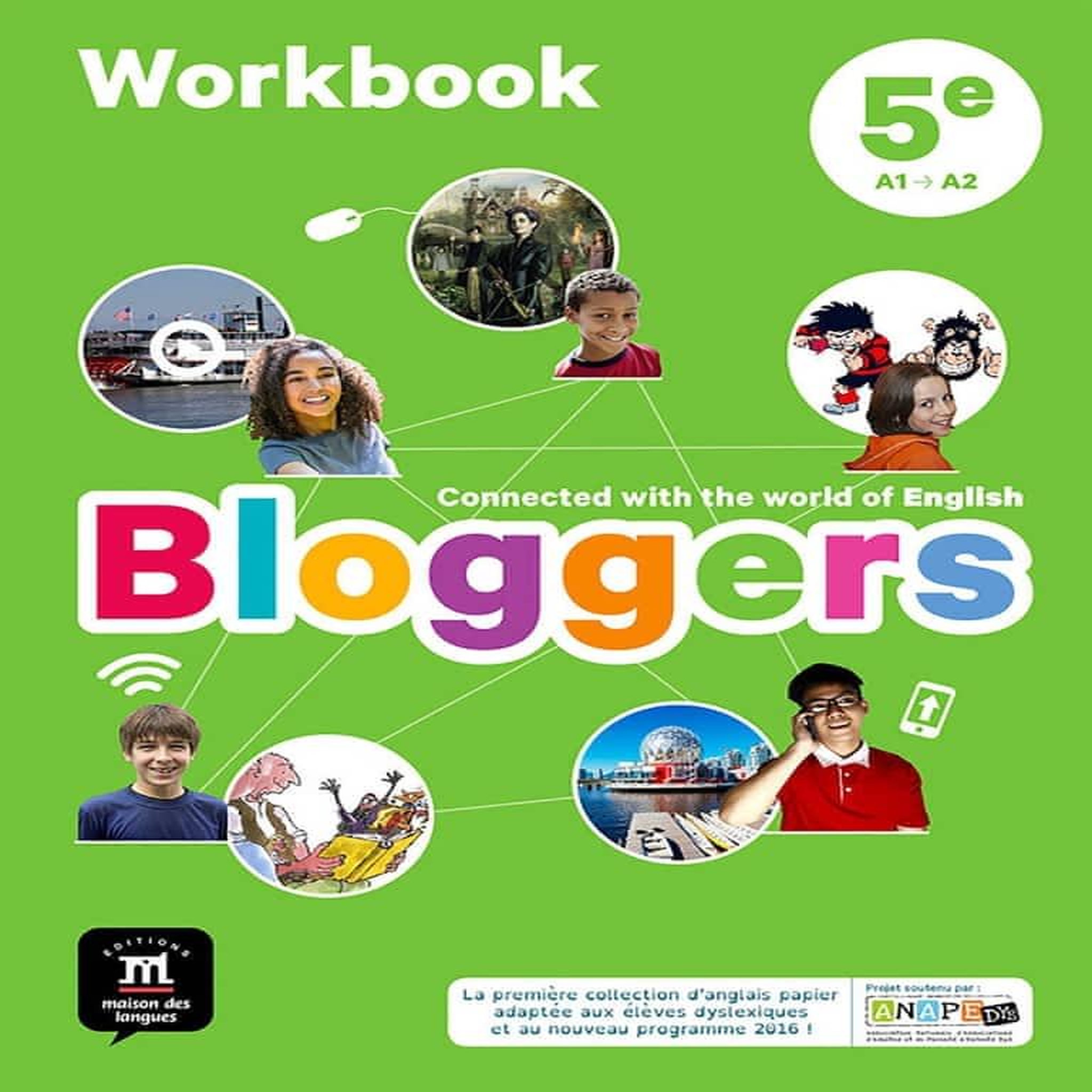 ANGLAIS 5E A1-A2 BLOGGERS. WORKBOOK, EDITION 2017, Chotard Frédéric