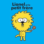 LIONEL : LIONEL ET LE PETIT FRERE, Veillé Eric