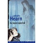 AU JAPON SPECTRAL, Hearn Lafcadio