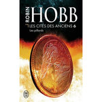 LES CITES DES ANCIENS TOME 6 : LES PILLARDS, Hobb Robin