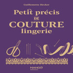 PETIT PRECIS DE COUTURE LINGERIE, Hecker Guillemette