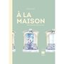  A LA MAISON. 60 RECETTES DE CHEFS AU FOYER, Loup Victoire