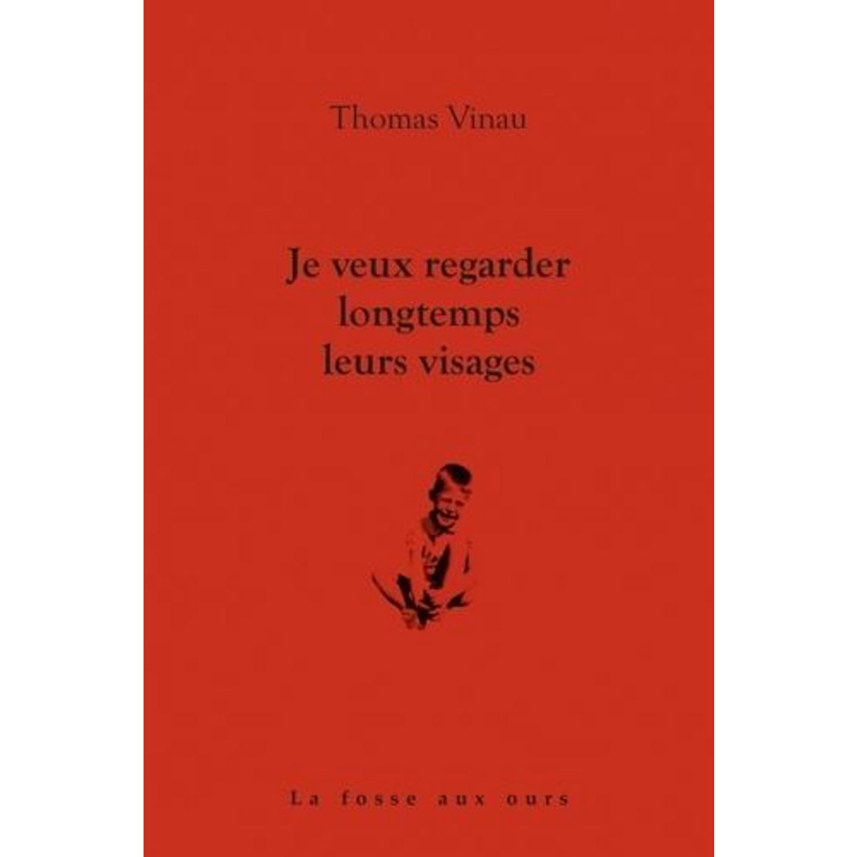 JE VEUX REGARDER LONGTEMPS LEURS VISAGES, Vinau Thomas