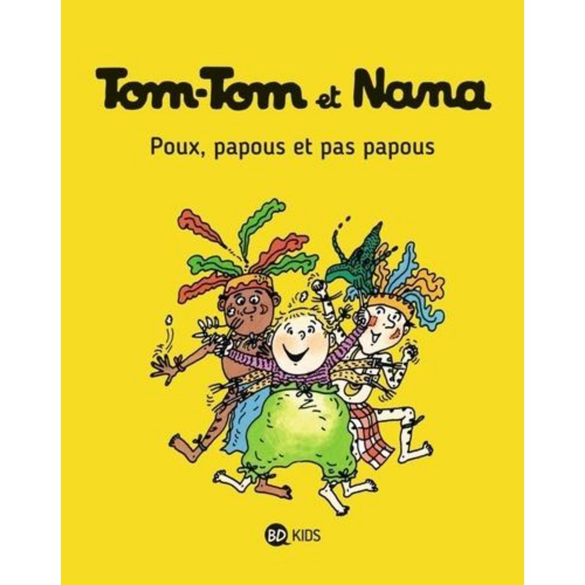 TOM-TOM ET NANA TOME 20 : POUX, PAPOUS ET PAS PAPOUS, Cohen Jacqueline