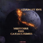 ADAM ET EVE. HISTOIRE DES CATACLYSMES, Thomas Chan