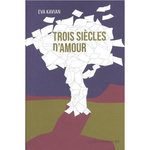 TROIS SIECLES D'AMOUR, Kavian Eva