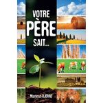 VOTRE PERE SAIT, Bjerre Martinus