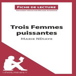 TROIS FEMMES PUISSANTES DE MARIE NDIAYE. FICHE DE LECTURE, Ackerman Mélanie