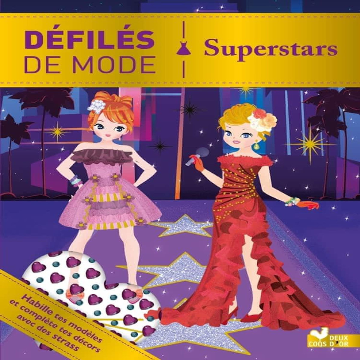 SUPERSTARS. HABILLE TES MODELES ET COMPLETE TES DECORS AVEC DES STRASS, Dérodit Clémentine