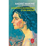 L'ANCIEN CALENDRIER D'UN AMOUR, Makine Andreï