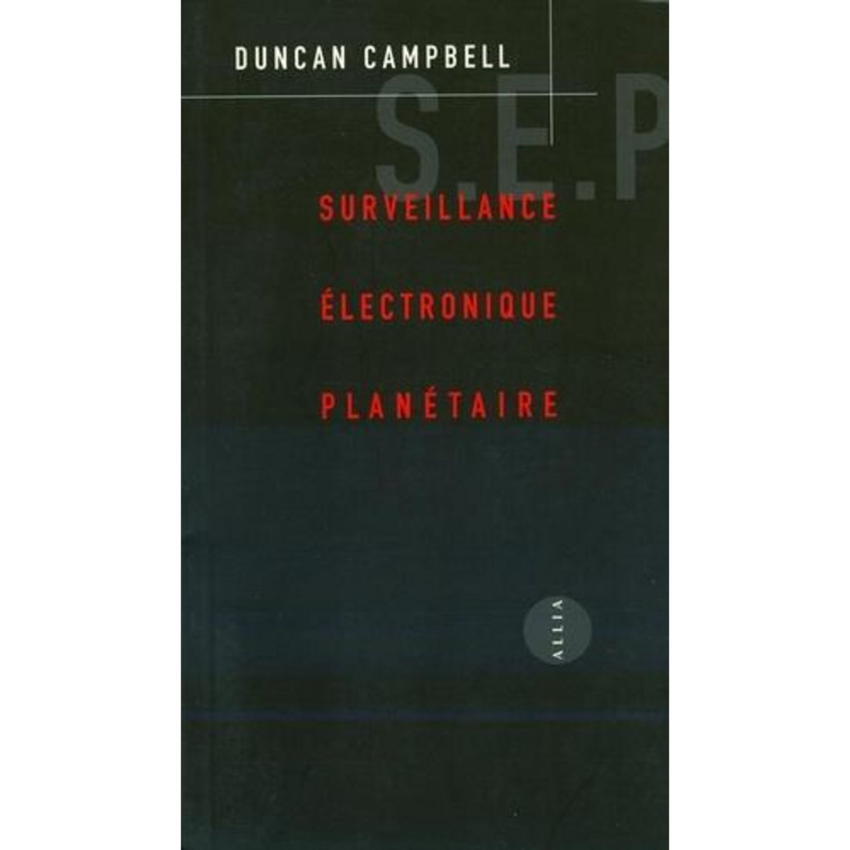 SURVEILLANCE ELECTRONIQUE PLANETAIRE, Campbell Duncan