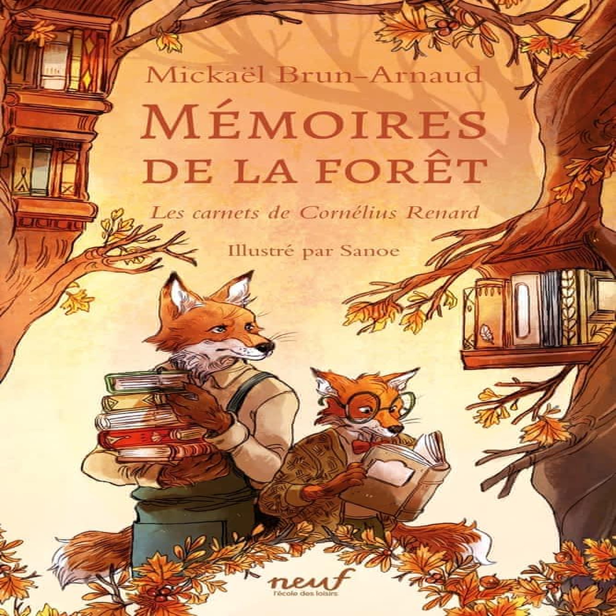 MEMOIRES DE LA FORET TOME 2 : LES CARNETS DE CORNELIUS RENARD, Brun-Arnaud Mickaël