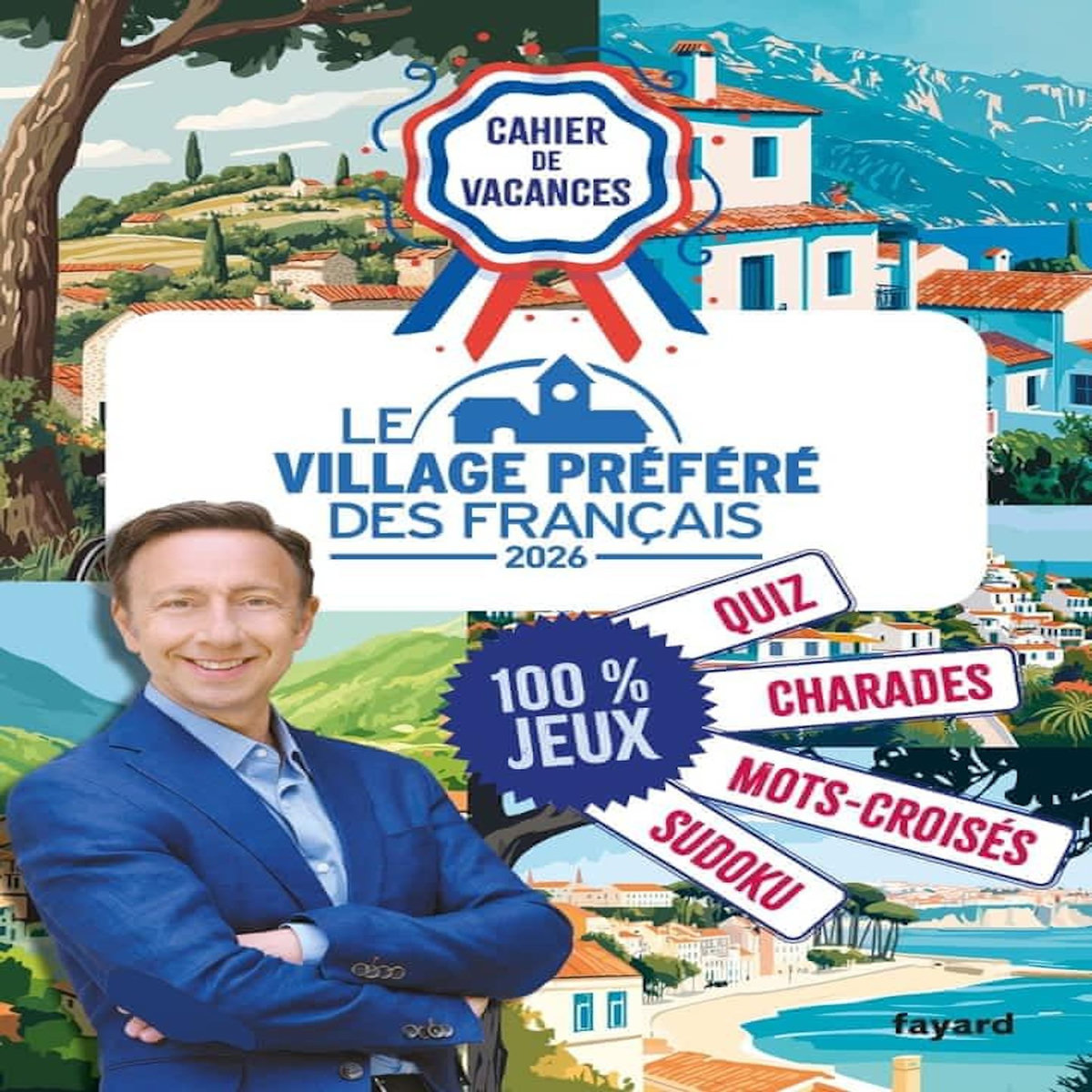 CAHIER DE VACANCES  LE VILLAGE PREFERE DES FRANCAIS 2026 . EDITION 2026, Bern Stéphane